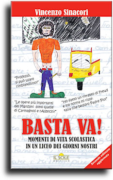 BASTA VA! Momenti di vita scolastica in un liceo dei giorni nostri