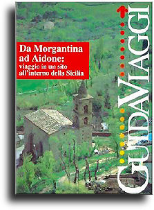 DA MORGANTINA AD AIDONE: viaggio in un sito all'interno della Sicilia